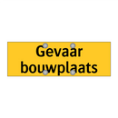 Gevaar bouwplaats & Gevaar bouwplaats & Gevaar bouwplaats