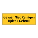 Gevaar Niet Reinigen Tijdens Gebruik & Gevaar Niet Reinigen Tijdens Gebruik