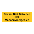 Gevaar Niet Betreden Het Manoeuvreergebied & Gevaar Niet Betreden Het Manoeuvreergebied