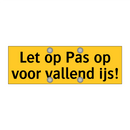 Let op Pas op voor vallend ijs! & Let op Pas op voor vallend ijs! & Let op Pas op voor vallend ijs!