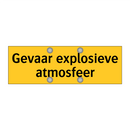 Gevaar explosieve atmosfeer & Gevaar explosieve atmosfeer & Gevaar explosieve atmosfeer