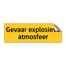 Gevaar explosieve atmosfeer & Gevaar explosieve atmosfeer & Gevaar explosieve atmosfeer