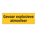 Gevaar explosieve atmosfeer & Gevaar explosieve atmosfeer & Gevaar explosieve atmosfeer