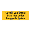 Gevaar van kraan! Stap niet onder hangende lasten