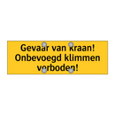 Gevaar van kraan! Onbevoegd klimmen verboden! & Gevaar van kraan! Onbevoegd klimmen verboden!