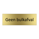Geen bulkafval & Geen bulkafval & Geen bulkafval