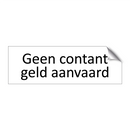 Geen contant geld aanvaard & Geen contant geld aanvaard & Geen contant geld aanvaard