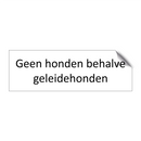 Geen honden behalve geleidehonden & Geen honden behalve geleidehonden