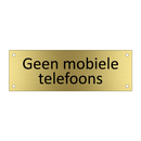Geen mobiele telefoons & Geen mobiele telefoons & Geen mobiele telefoons