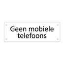 Geen mobiele telefoons & Geen mobiele telefoons & Geen mobiele telefoons