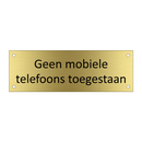 Geen mobiele telefoons toegestaan & Geen mobiele telefoons toegestaan