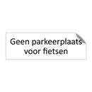 Geen parkeerplaats voor fietsen & Geen parkeerplaats voor fietsen & Geen parkeerplaats voor fietsen