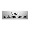 Alleen keukenpersoneel & Alleen keukenpersoneel & Alleen keukenpersoneel