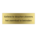 Gelieve te douchen alvorens het zwembad te betreden