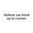 Gelieve uw hond op te ruimen & Gelieve uw hond op te ruimen & Gelieve uw hond op te ruimen