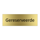Gereserveerde & Gereserveerde & Gereserveerde & Gereserveerde & Gereserveerde & Gereserveerde