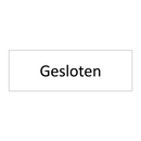 Gesloten & Gesloten & Gesloten & Gesloten & Gesloten & Gesloten