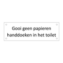 Gooi geen papieren handdoeken in het toilet & Gooi geen papieren handdoeken in het toilet