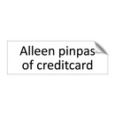 Alleen pinpas of creditcard & Alleen pinpas of creditcard & Alleen pinpas of creditcard