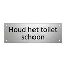 Houd het toilet schoon & Houd het toilet schoon & Houd het toilet schoon