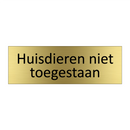 Huisdieren niet toegestaan & Huisdieren niet toegestaan & Huisdieren niet toegestaan