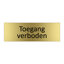 Toegang verboden & Toegang verboden & Toegang verboden & Toegang verboden & Toegang verboden