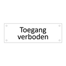 Toegang verboden & Toegang verboden & Toegang verboden