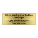 Alleen kaart- en contactloze betalingen /…/ & Alleen kaart- en contactloze betalingen /…/