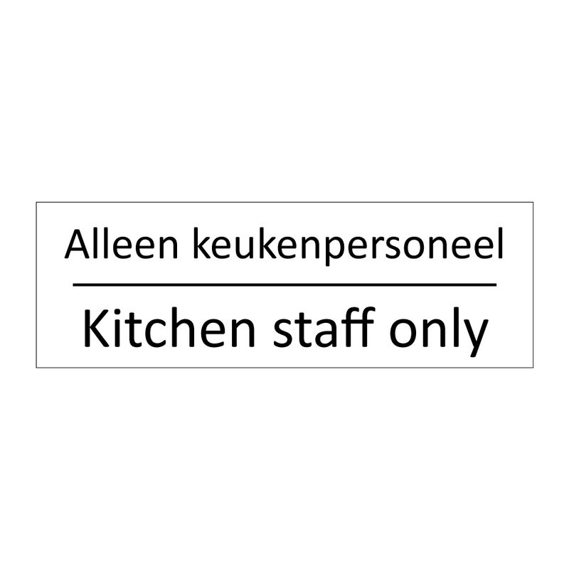Alleen keukenpersoneel - Kitchen staff only & Alleen keukenpersoneel - Kitchen staff only