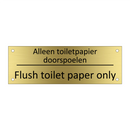 Alleen toiletpapier doorspoelen - Flush toilet paper only