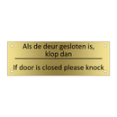 Als de deur gesloten is, klop dan - If door is closed please knock