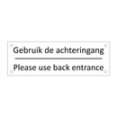 Gebruik de achteringang - Please use back entrance