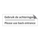 Gebruik de achteringang - Please use back entrance