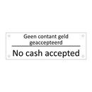 Geen contant geld geaccepteerd - No cash accepted