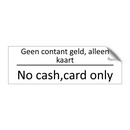 Geen contant geld, alleen kaart - No cash,card only