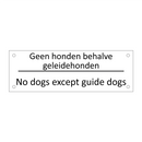 Geen honden behalve geleidehonden - No dogs except guide dogs