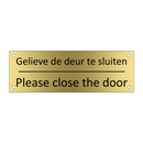 Gelieve de deur te sluiten - Please close the door