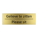 Gelieve te zitten - Please sit & Gelieve te zitten - Please sit & Gelieve te zitten - Please sit
