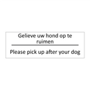 Gelieve uw hond op te ruimen - Please pick up after your dog