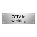 CCTV in werking & CCTV in werking & CCTV in werking