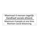 Maximaal 4 mensen tegelijk. Handhaaf sociale afstand /…/
