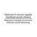 Maximaal 4 mensen tegelijk. Handhaaf sociale afstand /…/