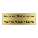 Natte verf Niet aanraken - Wet paint Don't touch & Natte verf Niet aanraken - Wet paint Don't touch