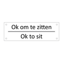 Ok om te zitten - Ok to sit & Ok om te zitten - Ok to sit & Ok om te zitten - Ok to sit