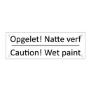 Opgelet! Natte verf - Caution! Wet paint & Opgelet! Natte verf - Caution! Wet paint