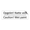 Opgelet! Natte verf - Caution! Wet paint & Opgelet! Natte verf - Caution! Wet paint
