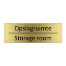 Opslagruimte - Storage room & Opslagruimte - Storage room & Opslagruimte - Storage room
