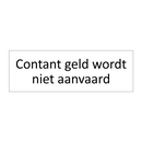 Contant geld wordt niet aanvaard & Contant geld wordt niet aanvaard