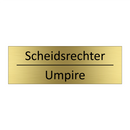 Scheidsrechter - Umpire & Scheidsrechter - Umpire & Scheidsrechter - Umpire