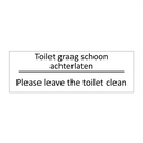 Toilet graag schoon achterlaten - Please leave the toilet clean